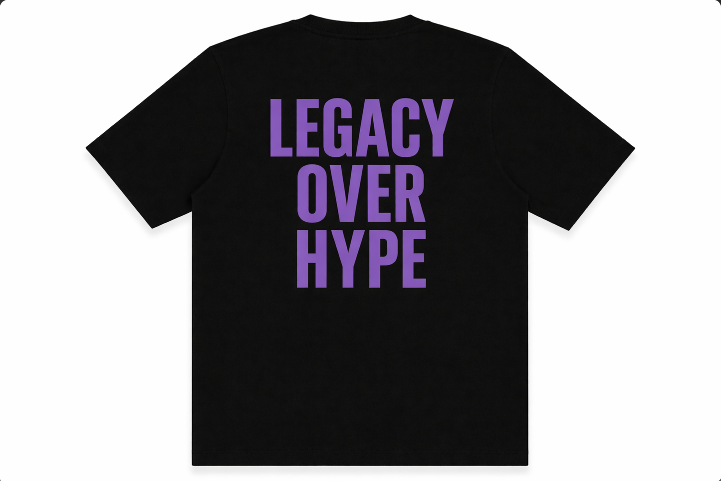 LEGACY OVER HYPE