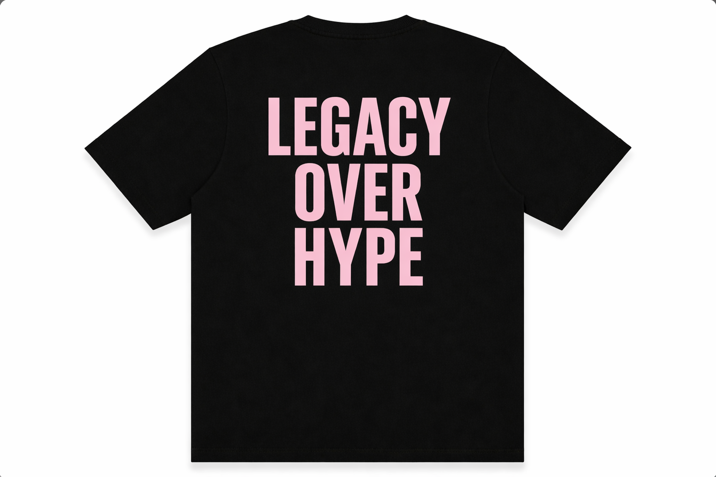 LEGACY OVER HYPE